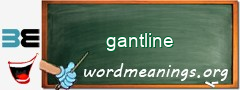 WordMeaning blackboard for gantline